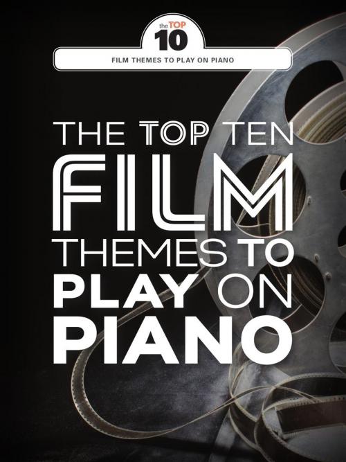 Cover of the book The Top Ten Film Themes To Play On Piano by Wise Publications, Music Sales Limited