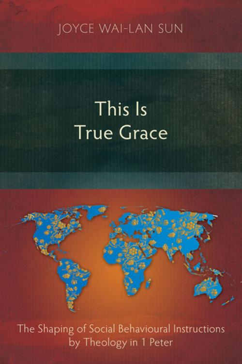 Cover of the book This Is True Grace by Joyce Wai-Lan Sun, Langham Creative Projects