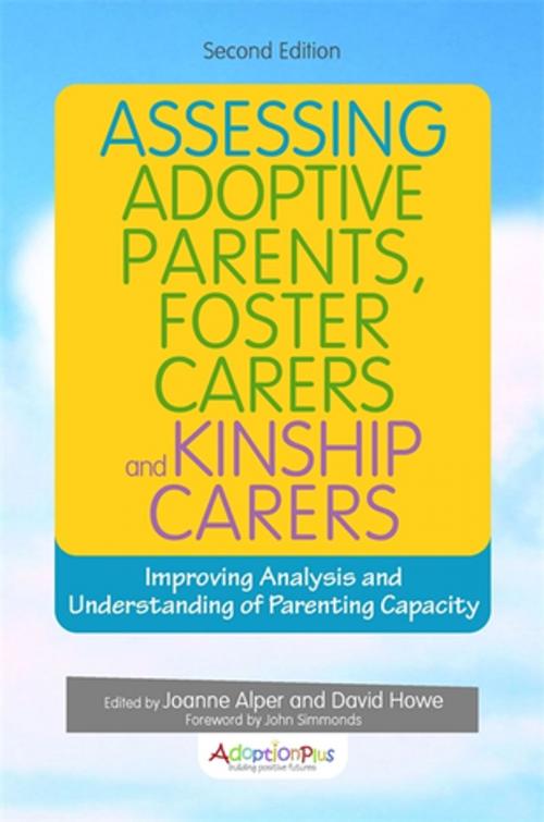 Cover of the book Assessing Adoptive Parents, Foster Carers and Kinship Carers, Second Edition by Kim Golding, Julie Selwyn, Ben Gurney-Smith, Dan Hughes, Jon Baylin, Ailsa Edwards, Jessica Kingsley Publishers