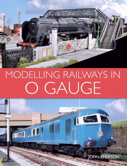 Cover of the book Modelling Railways in 0 Gauge by John Emerson, Crowood