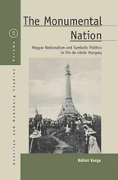 Cover of the book The Monumental Nation by Bálint Varga, Berghahn Books