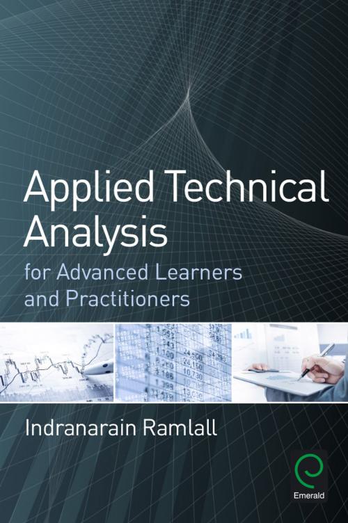 Cover of the book Applied Technical Analysis for Advanced Learners and Practitioners by Indranarain Ramlall, Emerald Group Publishing Limited