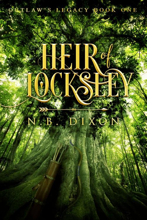 Cover of the book Heir of Locksley by N.B. Dixon, Beaten Track Publishing