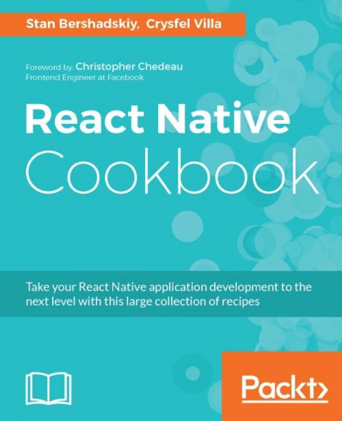 Cover of the book React Native Cookbook by Crysfel Villa, Stan Bershadskiy, Packt Publishing