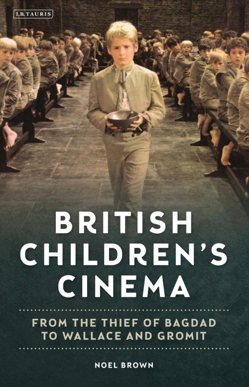 Cover of the book British Children's Cinema by Noel Brown, Bloomsbury Publishing