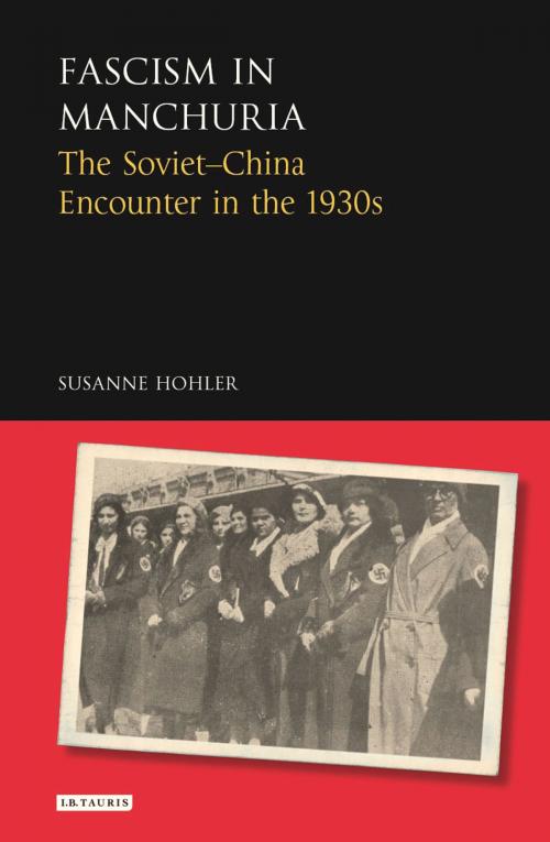 Cover of the book Fascism in Manchuria by Susanne Hohler, Bloomsbury Publishing