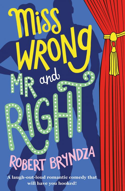 Cover of the book Miss Wrong and Mr Right by Robert Bryndza, Bookouture