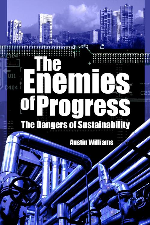 Cover of the book The Enemies of Progress by Austin Williams, Andrews UK