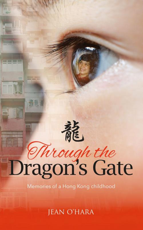 Cover of the book Through the Dragon's Gate by Jean O'Hara, Memoirs Publishing