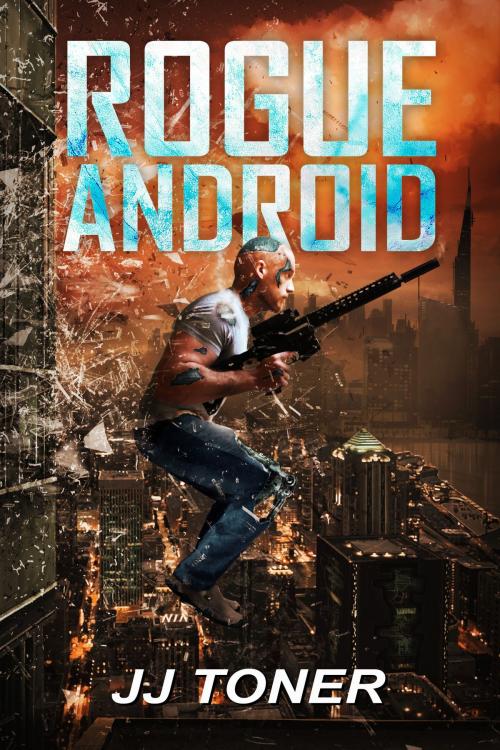 Cover of the book Rogue Android by JJ Toner, JJ Toner