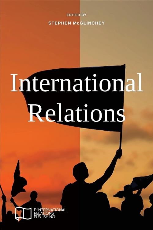 Cover of the book International Relations by Stephen McGlinchey, E-International Relations