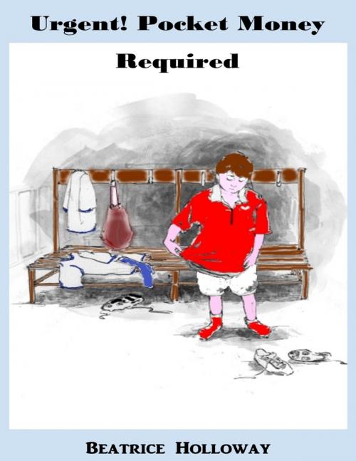 Cover of the book Urgent! Pocket Money Required by Beatrice Holloway, TSL Publications