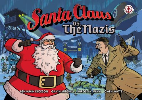 Cover of the book Santa Claus vs The Nazis by Gavin Mitchell, Benjamin Dickson, Markosia Enterprises Ltd