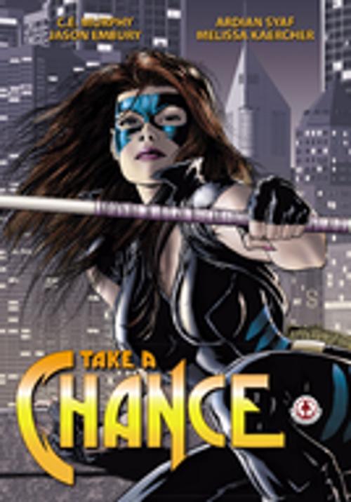 Cover of the book Take a chance by C.E Murphy, Markosia Enterprises Ltd