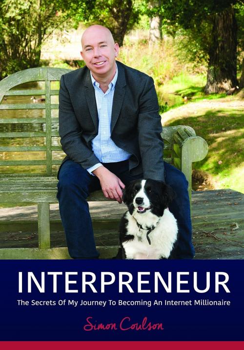 Cover of the book INTERPRENEUR: The Secrets of my Journey to becoming an Internet Millionaire by How2Become, How2Become