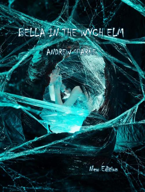 Cover of the book Bella In The Wych Elm by Andrew Sparke, APS Publications