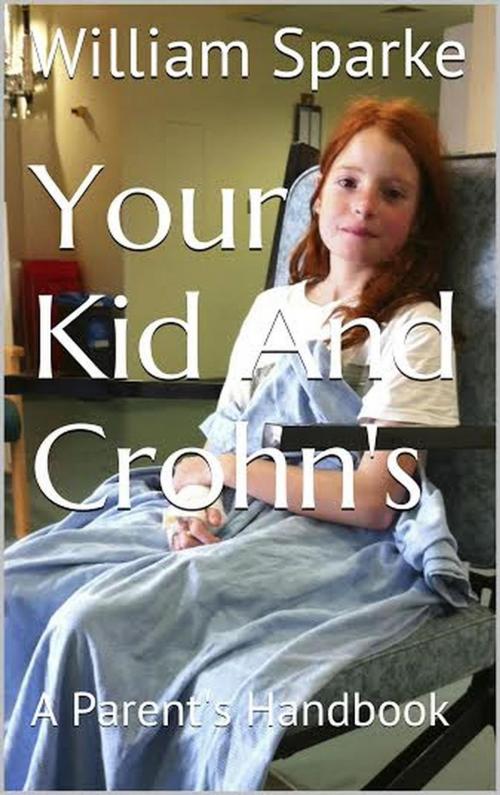 Cover of the book Your Kid and Crohn's by William Sparke, APS Publications