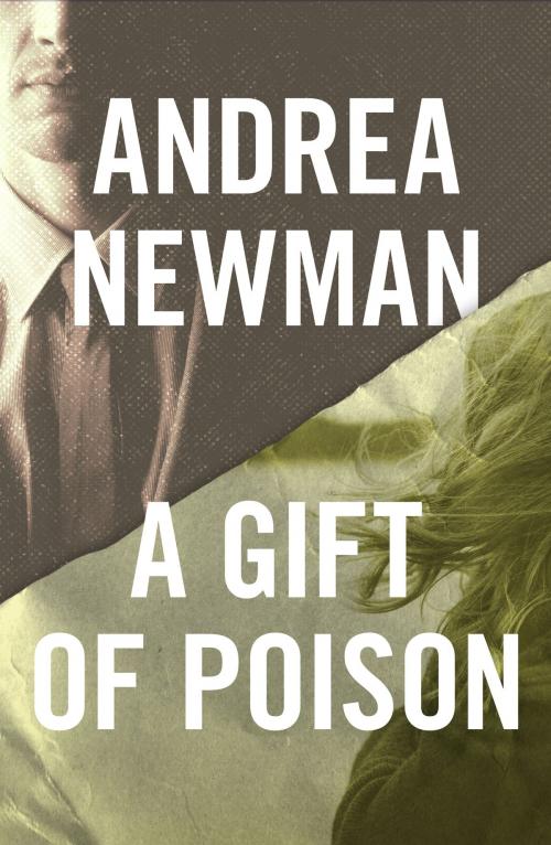 Cover of the book A Gift of Poison by Andrea Newman, Canelo