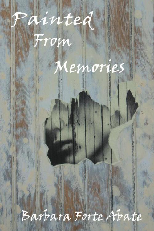 Cover of the book Painted From Memories by Barbara Forte Abate, Halcyon Moon Books