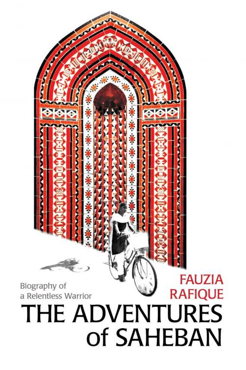 Cover of the book The Adventures of SahebaN: Biography of a Relentless Warrior by Fauzia Rafique, Libros Libertad