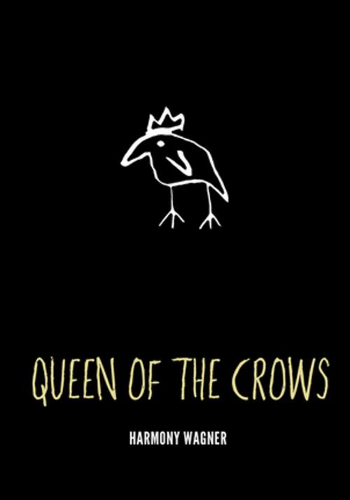 Cover of the book Queen of the Crows by Harmony Wagner, Acorn Press