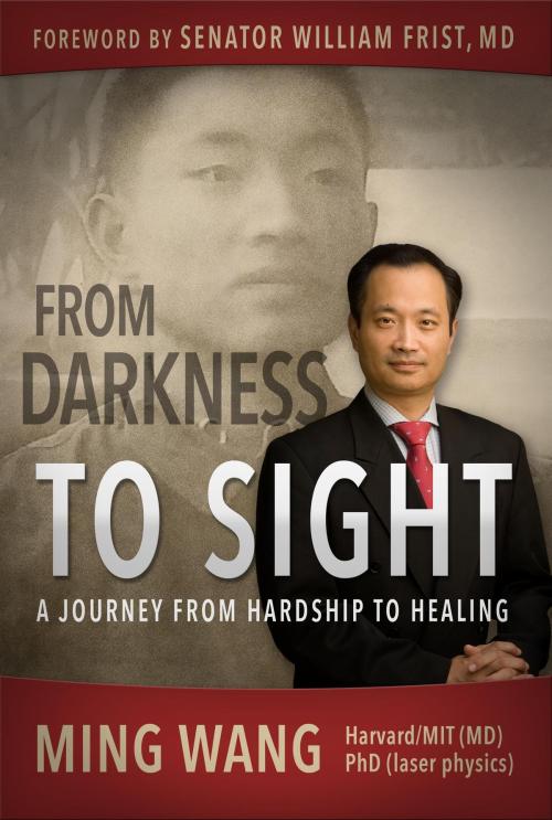 Cover of the book From Darkness to Sight by Ming Wang, M.D., Ph.D., Dunham Books