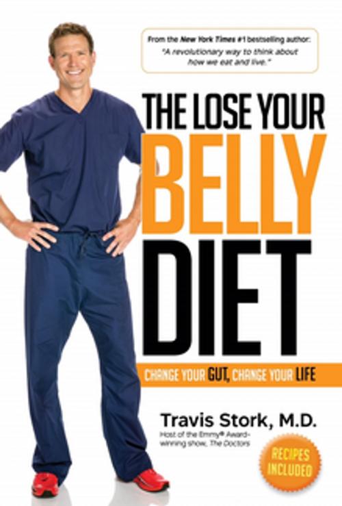 Cover of the book The Lose Your Belly Diet by Travis Stork, MD, Ghost Mountain Books