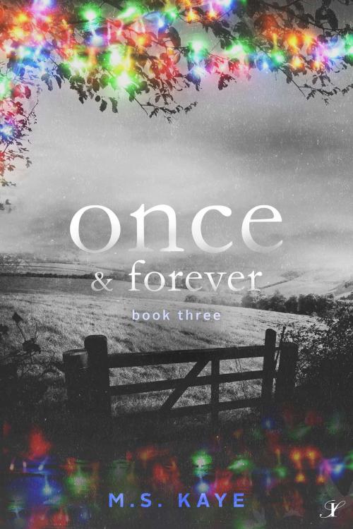 Cover of the book Once and Forever by MS Kaye, Inkspell Publishing LLC