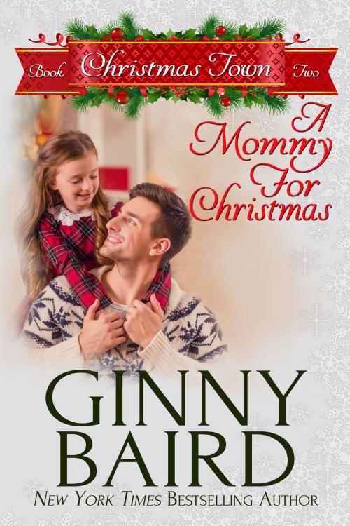 Cover of the book A Mommy for Christmas (Christmas Town, Book 2) by Ginny Baird, Winter Wedding Press