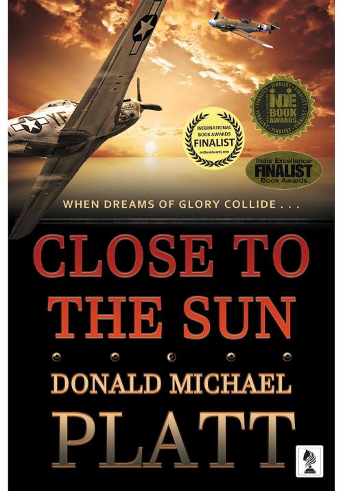 Cover of the book Close to The Sun by Donald Michael Platt, Penmore Press  LLC