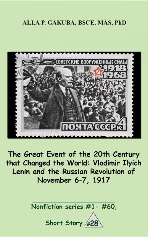 Cover of the book The Great 20th-Century Event that Changed the World:Vladimir Ilyich Lenin and the Russian Revolution of November 7-8, 1917. by Alla P. Gakuba, Know-How Skills