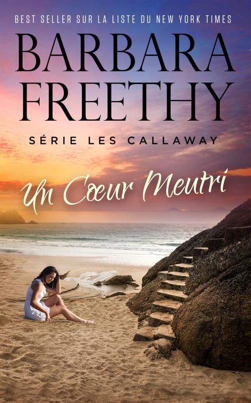 Cover of the book Un Cœur Meurtri by Barbara Freethy, Fog City Publishing, LLC