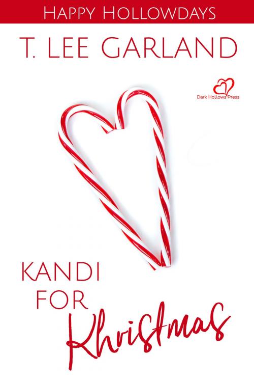 Cover of the book Kandi For Khristmas by T Lee Garland, Painted Hearts Publishing