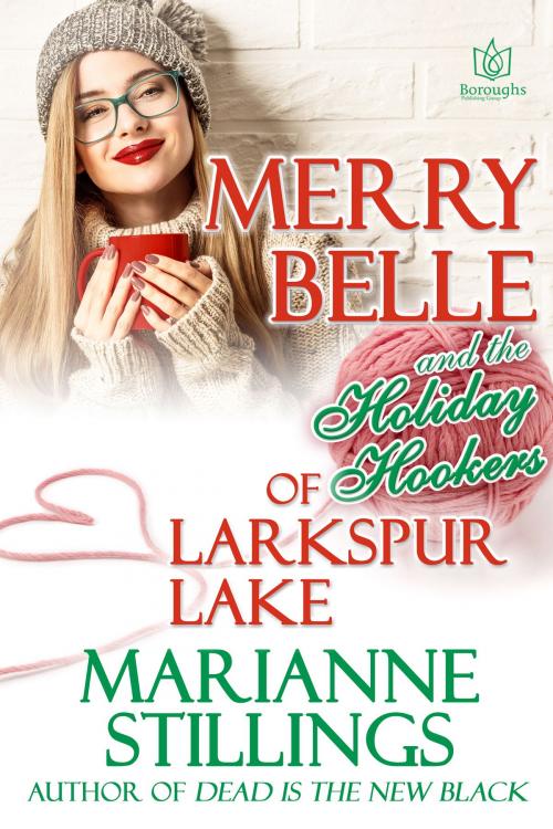 Cover of the book Merry Belle and the Holiday Hookers of Larkspur Lake by Marianne Stillings, Boroughs Publishing Group