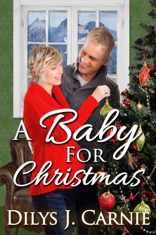Cover of the book A Baby for Christmas by Dilys J. Carnie, Beachwalk Press, Inc.