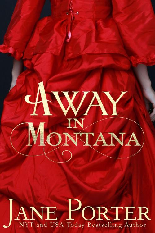 Cover of the book Away in Montana by Jane Porter, Tule Publishing Group, LLC