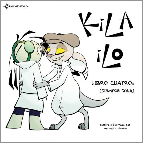 Cover of the book KiLA iLO: Libro Cuatro by Cassandra Thomas, Gil Ruiz, Teresa Ruiz, Ornamental Publishing LLC