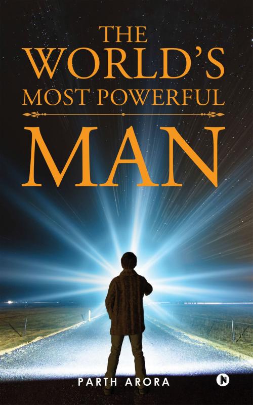 Cover of the book The World's Most Powerful Man by Parth Arora, Notion Press