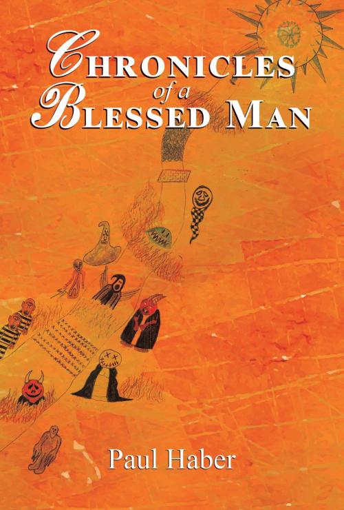 Cover of the book Chronicles of a Blessed Man by Paul Haber, Green Ivy