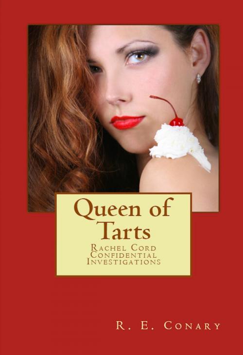 Cover of the book Queen Of Tarts by R. E. Conary, R. E. Conary