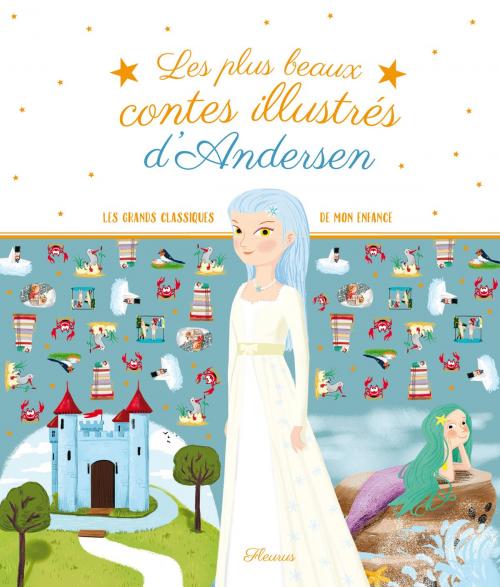 Cover of the book Les plus beaux contes illustrés d'Andersen by Hans Christian Andersen, Roberto Piumini, Stefano Bordiglioni, Fleurus