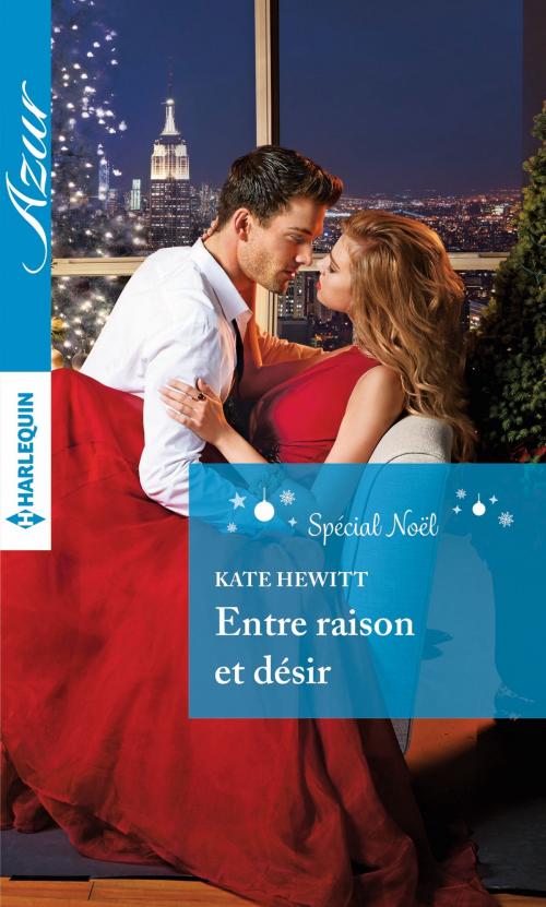 Cover of the book Entre raison et désir by Kate Hewitt, Harlequin
