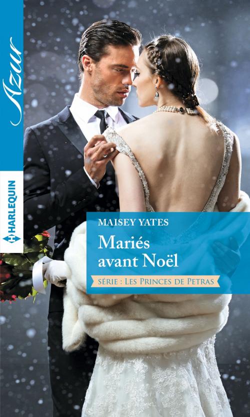 Cover of the book Mariés avant Noël by Maisey Yates, Harlequin