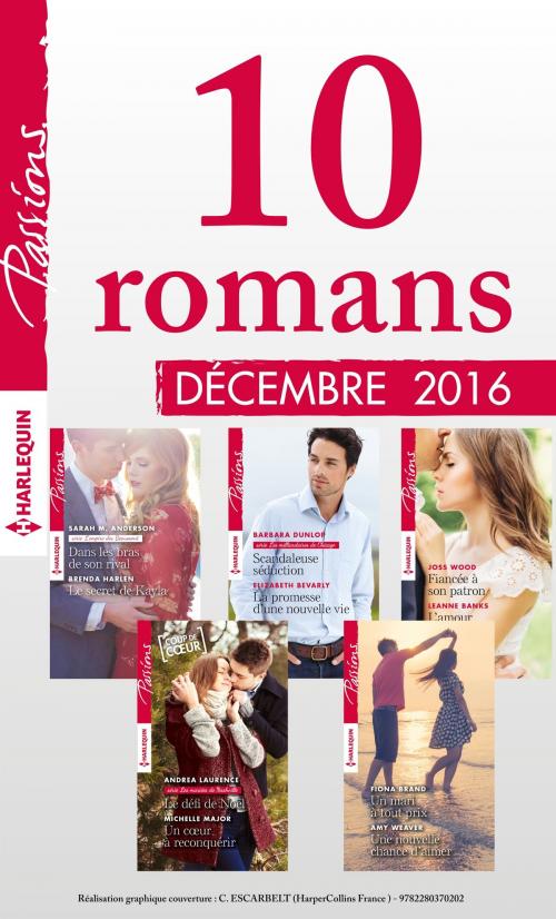 Cover of the book 10 romans Passions (n°630 à 634 - Décembre 2016) by Collectif, Harlequin