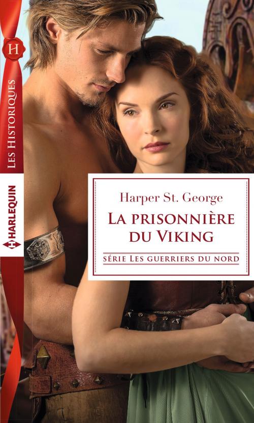 Cover of the book La prisonnière du Viking by Harper St. George, Harlequin