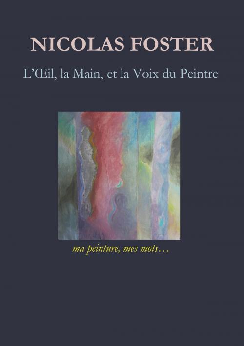 Cover of the book L'oeil, la main, et la voix du peintre by Nicolas Foster, Books on Demand