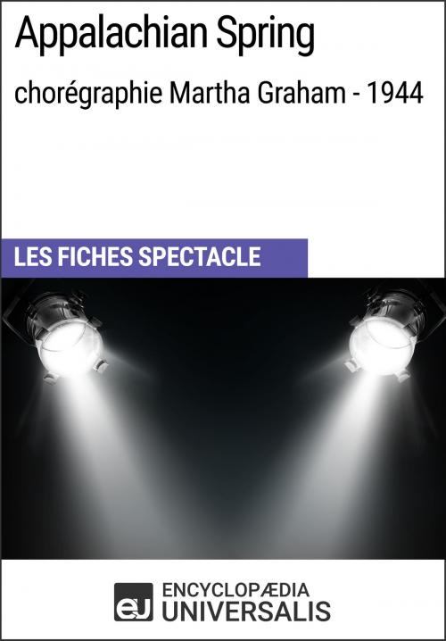 Cover of the book Appalachian Spring (chorégraphie Martha Graham - 1944) by Encyclopaedia Universalis, Encyclopaedia Universalis