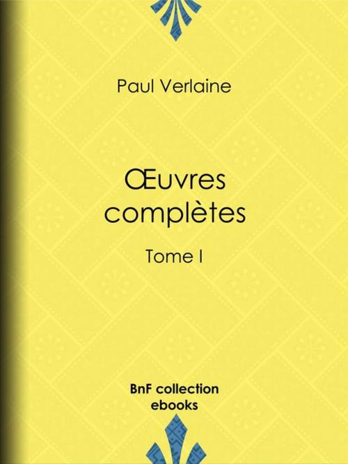 Cover of the book Oeuvres complètes by Paul Verlaine, BnF collection ebooks