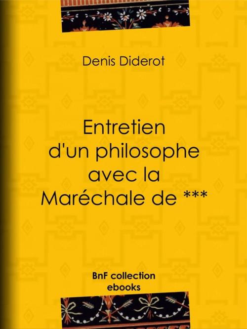 Cover of the book Entretien d'un philosophe avec la Maréchale de *** by Denis Diderot, BnF collection ebooks