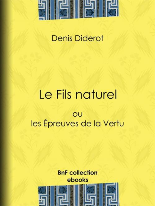 Cover of the book Le Fils naturel by Denis Diderot, BnF collection ebooks